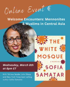 Welcome Encounters: Mennonites & Muslims in Central Asia Event